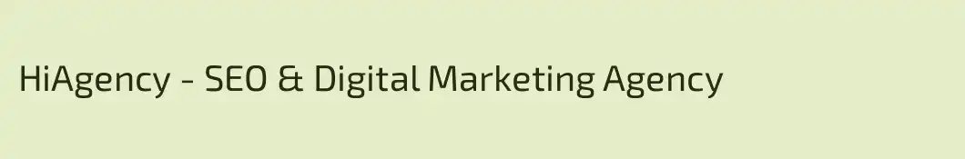 HiAgency - SEO & Digital Marketing Agency